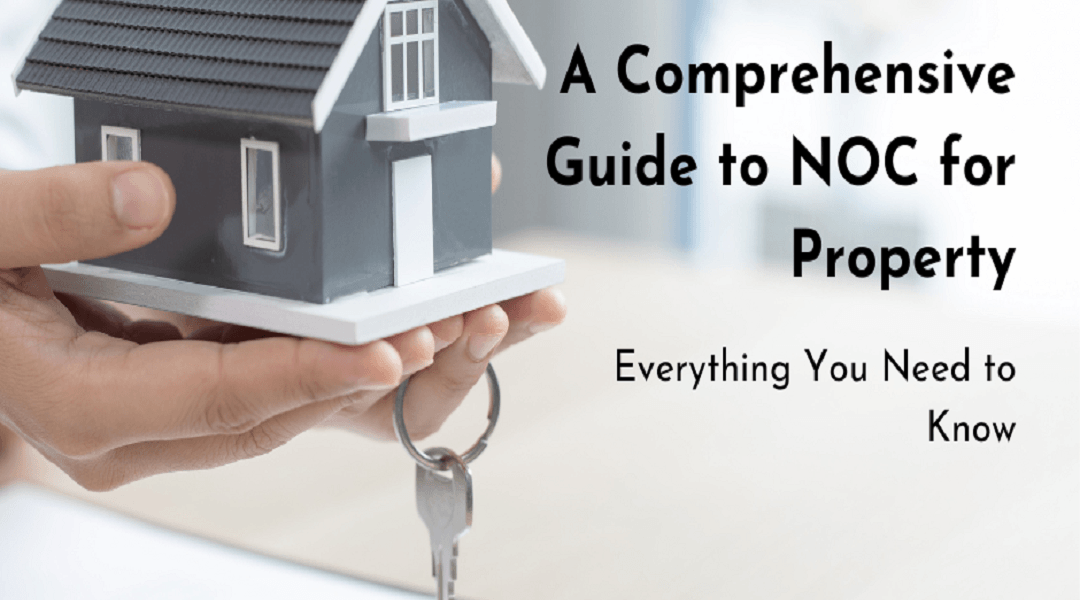 A Comprehensive Guide to NOC for Property